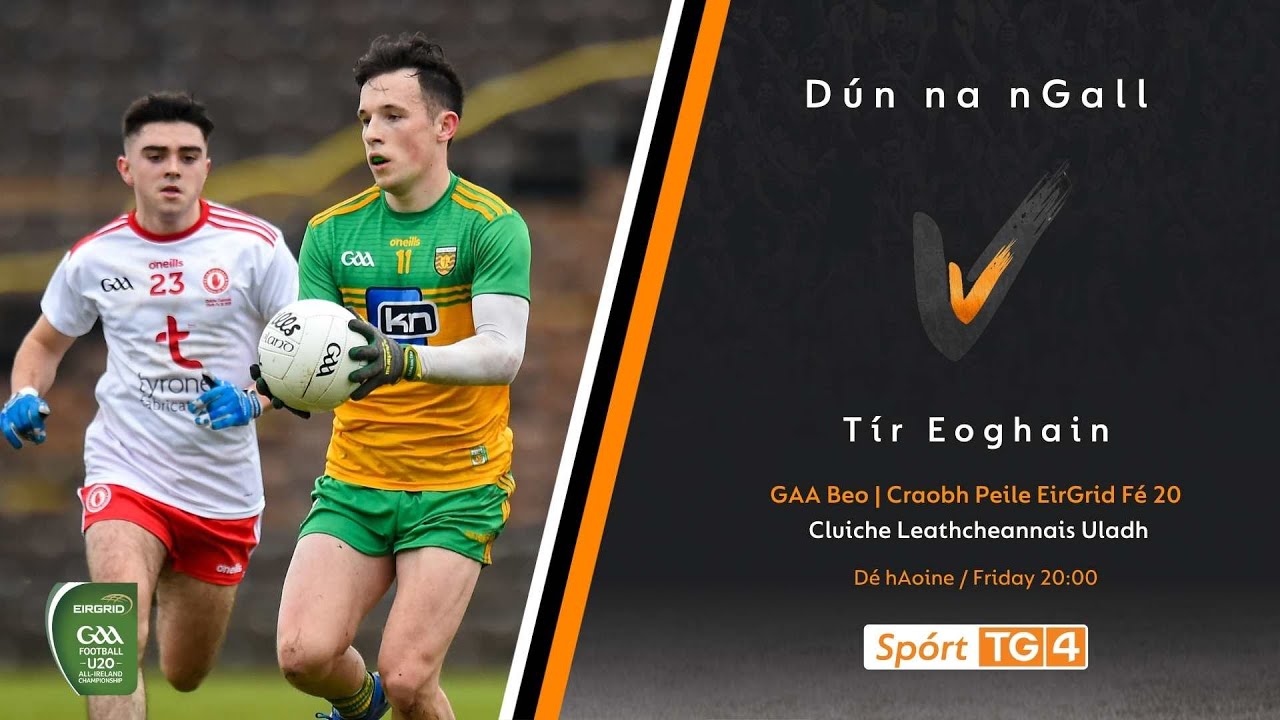Donegal v Tyrone | EirGrid U20 Football Championship - Ulster Semi Final 2022