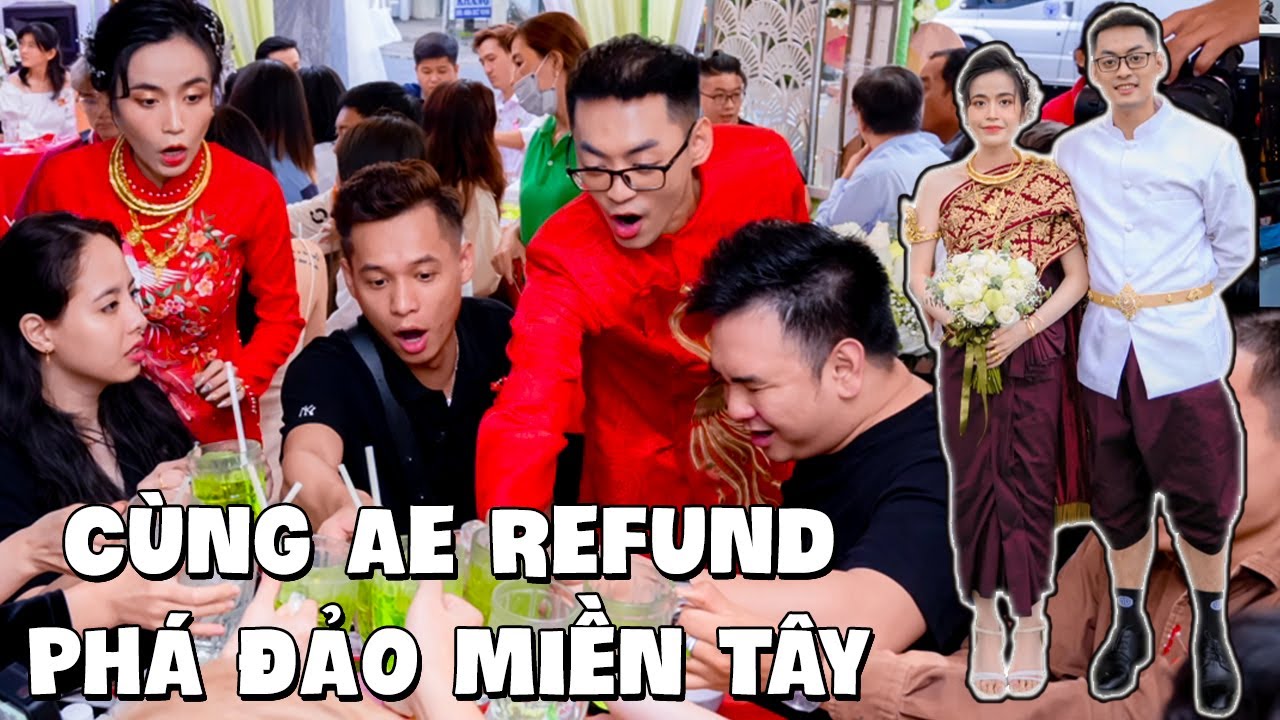 (TALKSHOW) CÙNG AE REFUND PHÁ ĐẢO MIỀN TÂY VÀ CHUYỆN ĐÁM CƯỚI LẦN 2