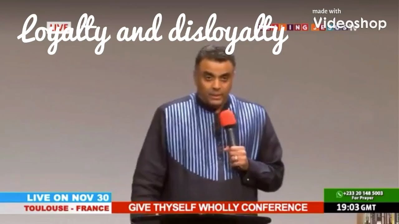 LOYALTY AND DISLOYALTY- Bishop Dag Heward-Mills ... GTW TOULOUSE