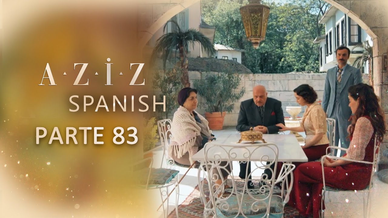 Aziz Spanish | Parte 83