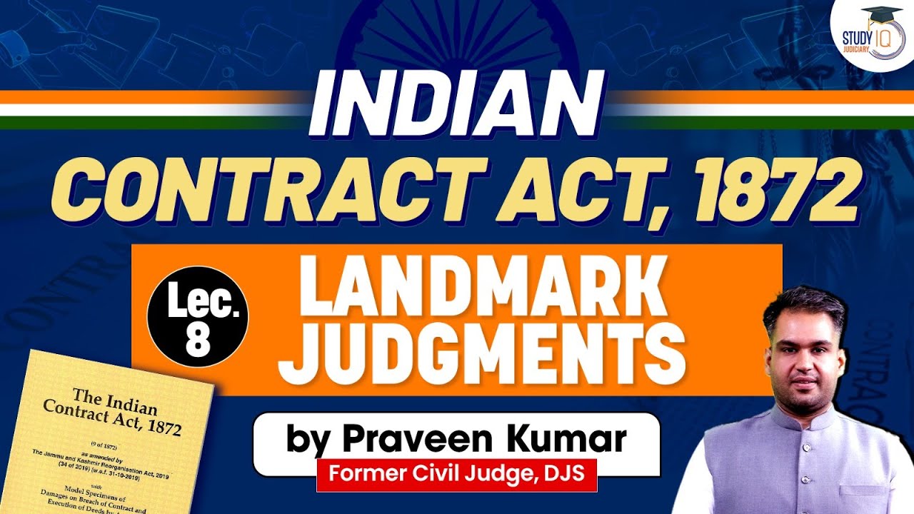Contract Law | Lecture 8: Indian Contract Act, 1872 | StudyIQ Judiciary