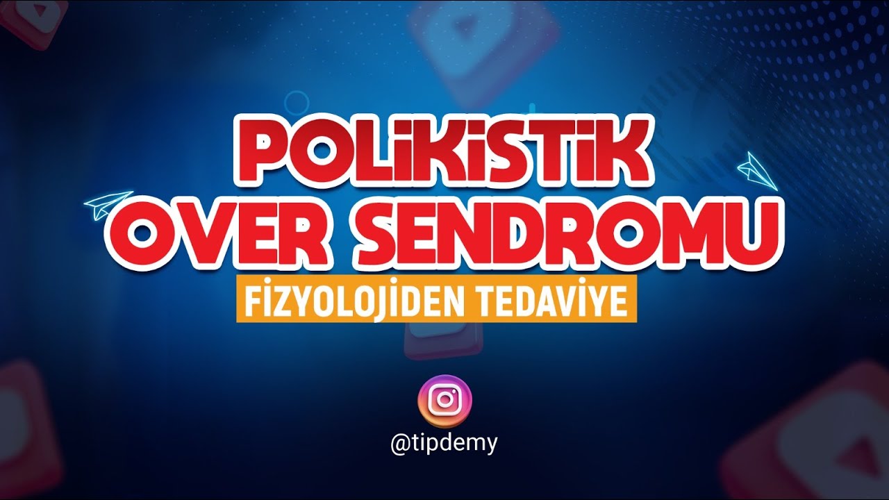 Polikistik Over Sendromu (PKOS) | Fizyolojiden Tedaviye