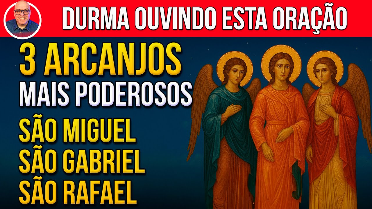 MAIS PODEROSA ORAÇÃO AOS 3 ARCANJOS | CURA E PROTEÇÃO ENQUANTO DORME: SÃO MIGUEL, GABRIEL E RAFAEL