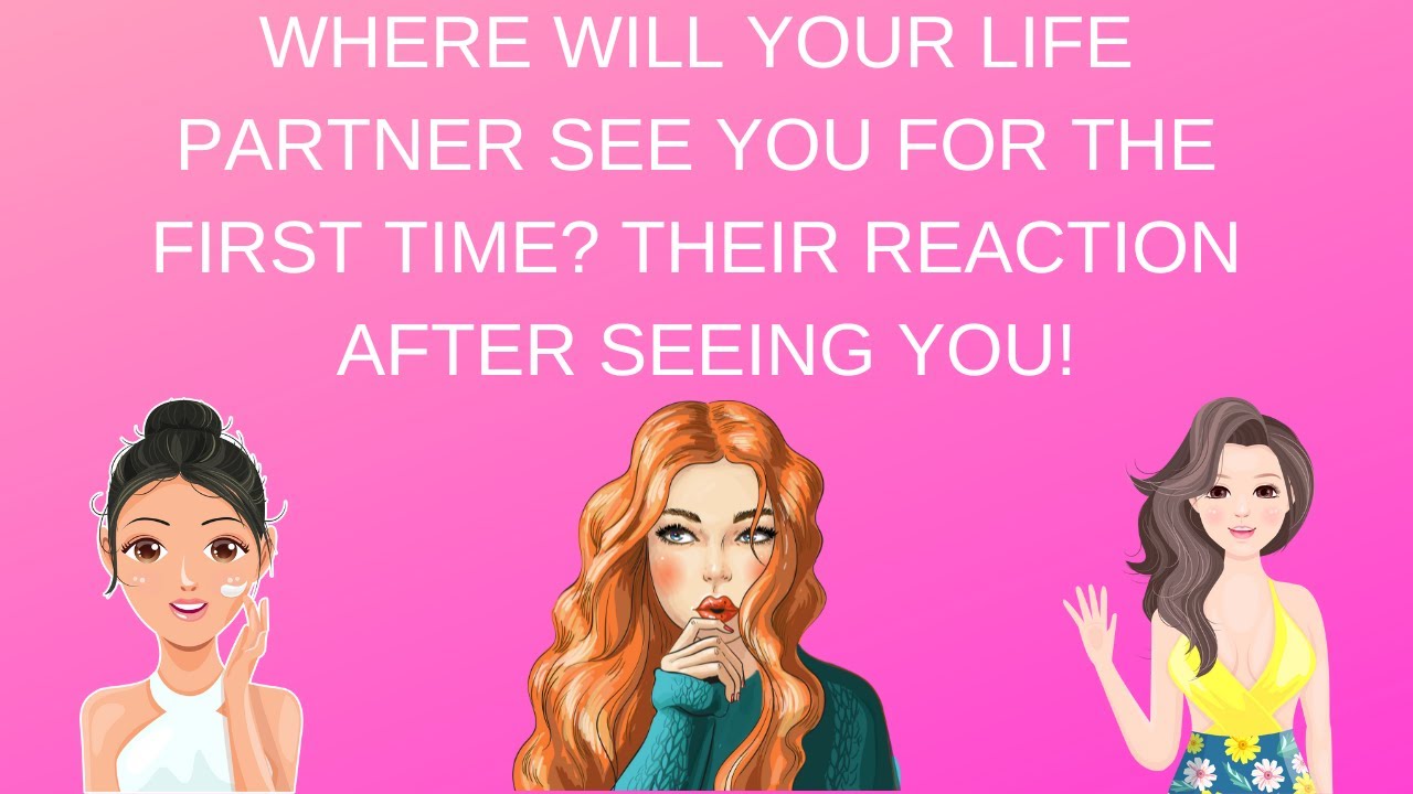 💏🍹Where Will Your Life Partner See You For The First Time? Their Reaction!💏🍹Pick A Card Love Reading
