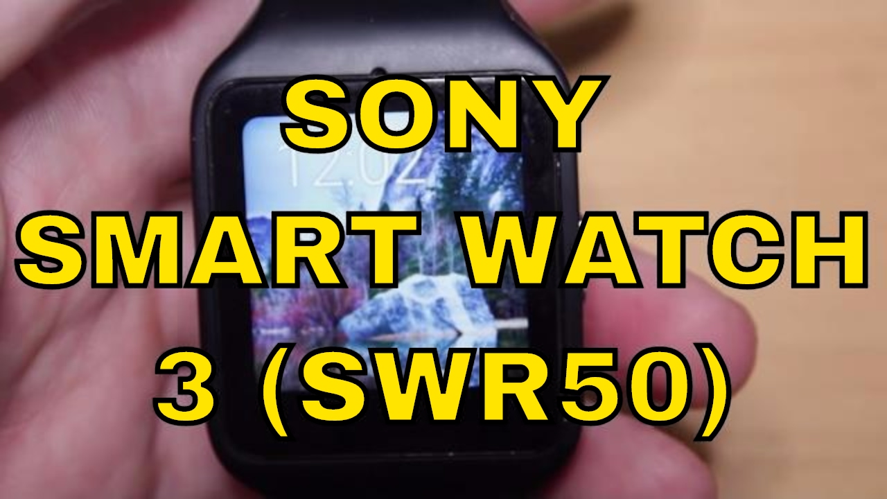 Sony SmartWatch 3 SWR50 Unboxing & Review - Android Wear Smart Watch for iOS & Android + GPS & Apps