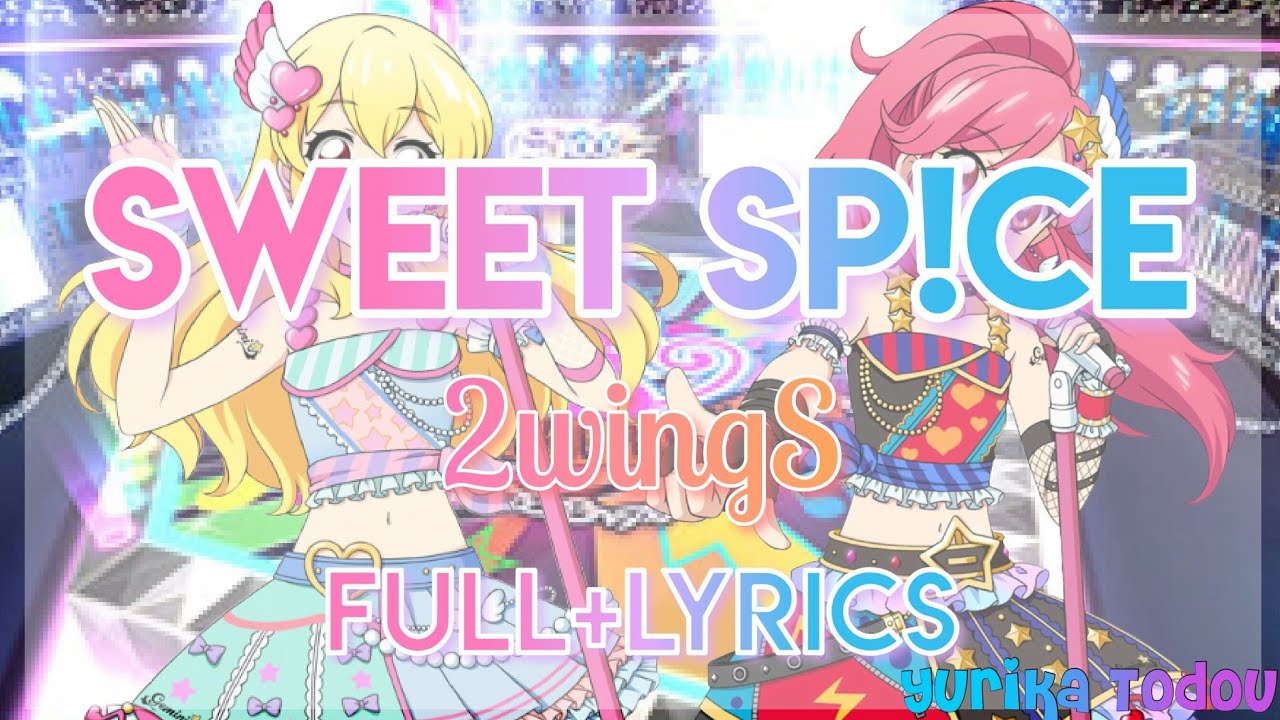Aikatsu! Sweet Sp!ce 2wingS Full + Lyrics