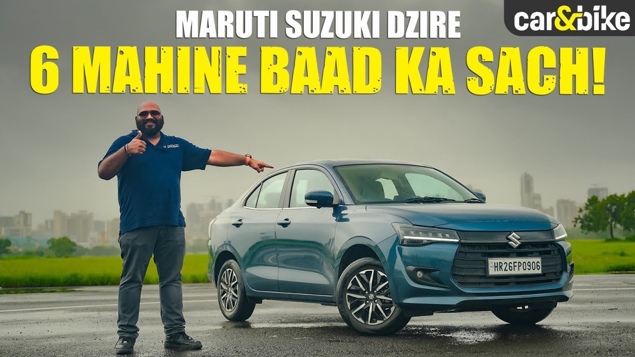 Maruti Dzire Review After 6 Months: Mileage, Comfort & Kya Kami Hai?