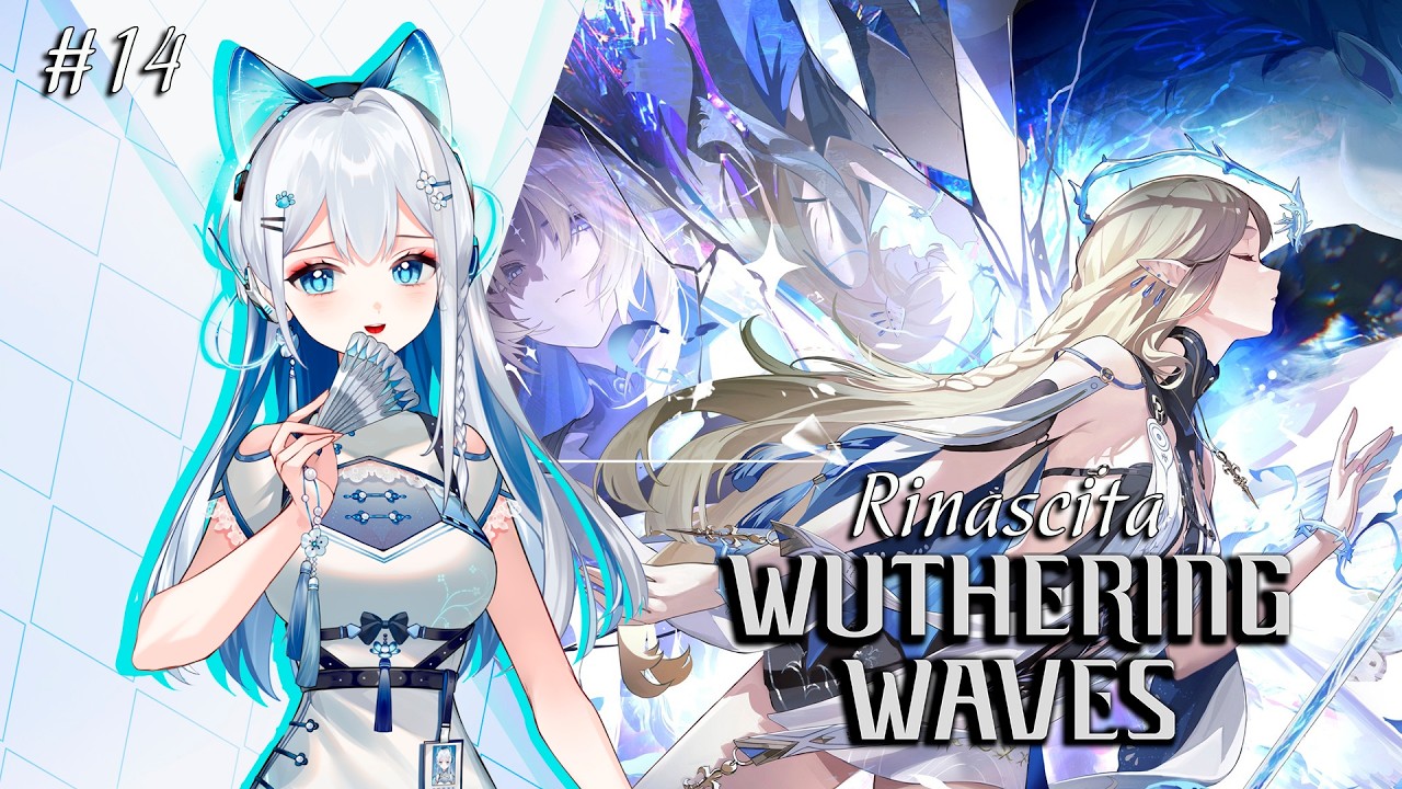 EN VTuber ★ WUTHERING WAVES 3.1 ★ Rinascita story walkthrough ★ Gameplay ★ STREAM 14