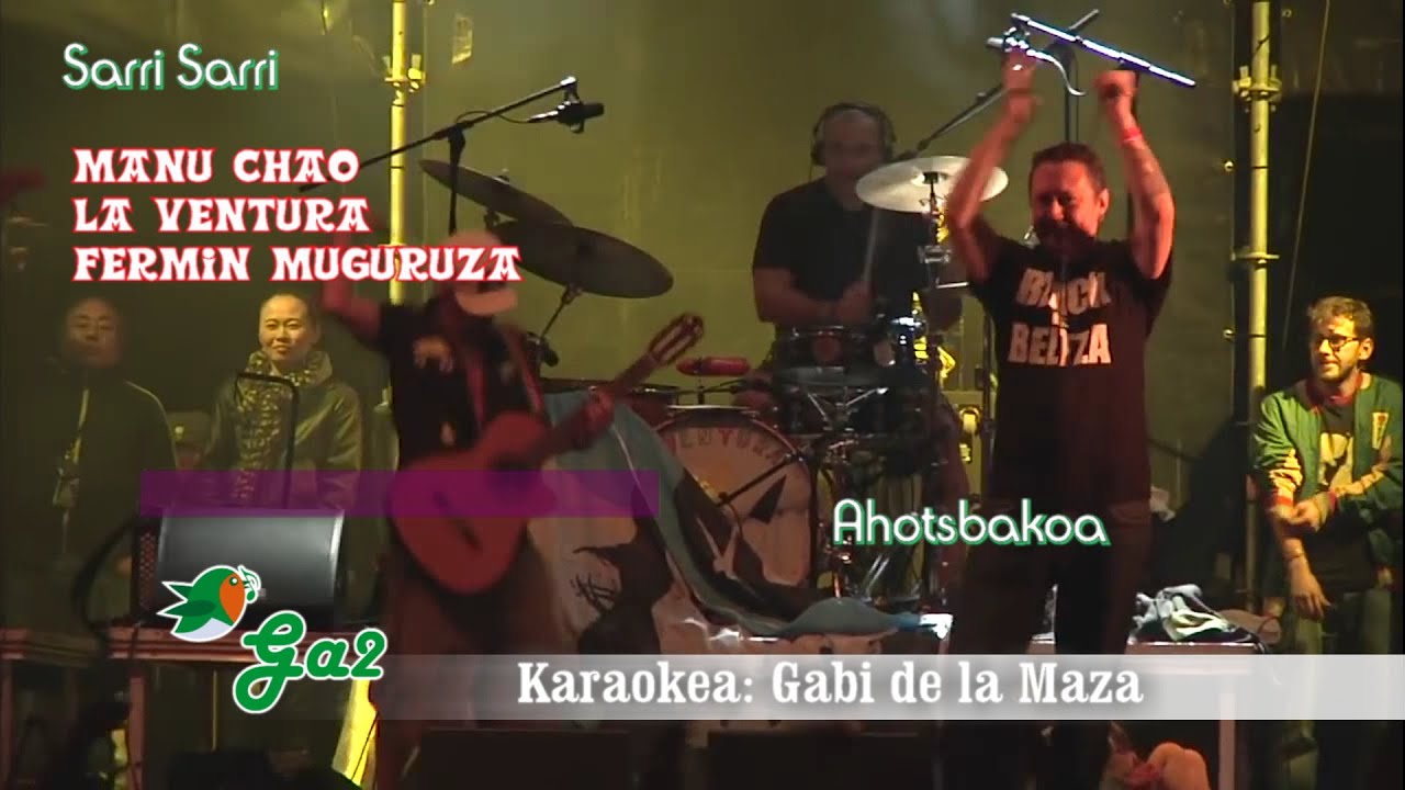 Sarri Sarri (Fermin Muguruza La Ventura Manu Chao) ahotsbakoa