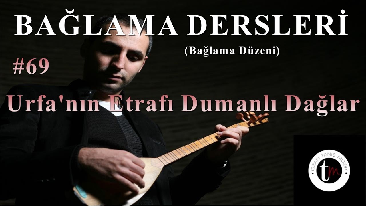 Bağlama Dersleri 69 - Urfa'nın Etrafı Dumanlı Dağlar