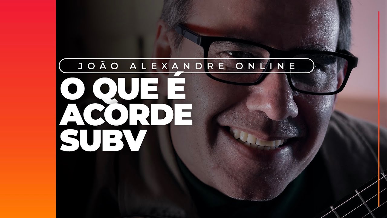 Joao Alexandre - Acorde SubV