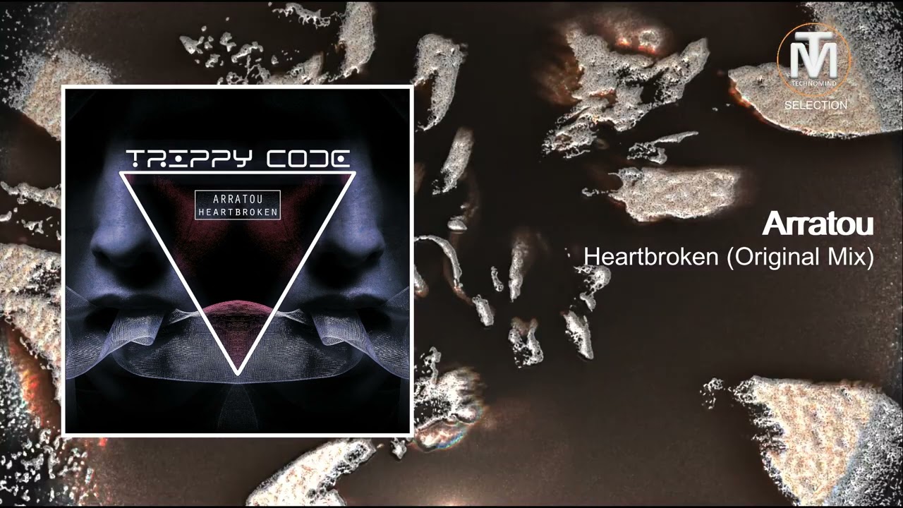 Arratou - Heartbroken (Original Mix) [Trippy Code]