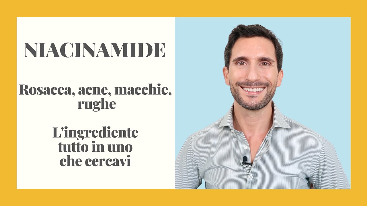 NIACINAMIDE L'ingrediente tutto in uno che cercavi