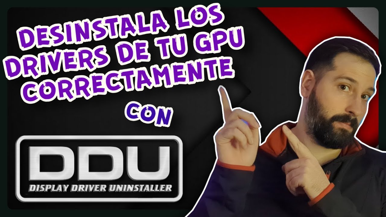 Desinstalar los DRIVERS de tu GPU CORRECTAMENTE con DDU (Display Driver Uninstaller) 🔥