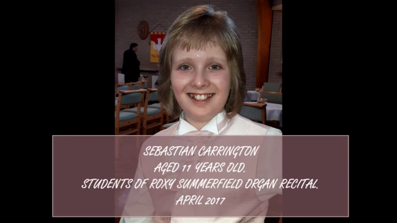 Sebastian Carrington aged 11 years old. Organ Recital: pieces by Greig, Kittel, Lang & Distler.