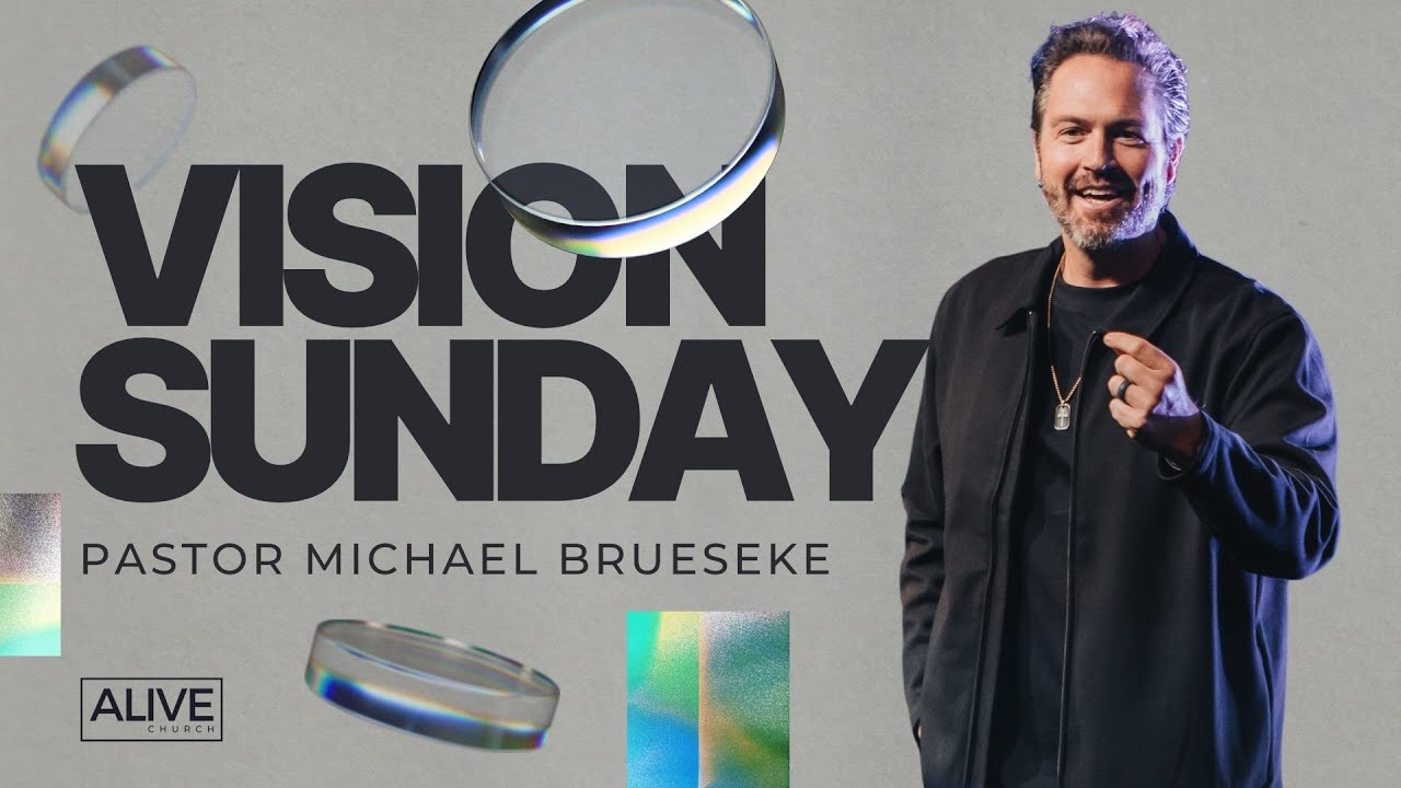 Vision Sunday | Pastor Michael Brueseke