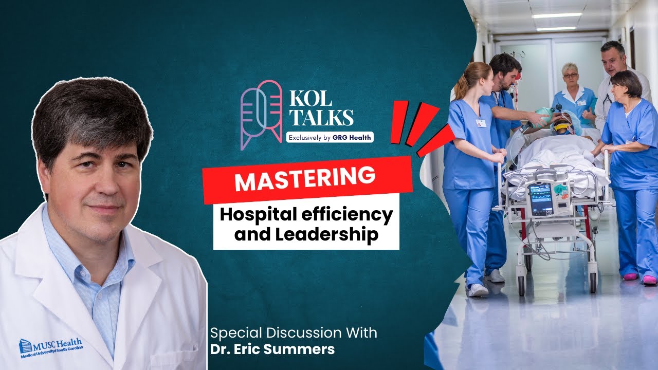 Mastering Hospital Efficiency & Leadership: A Conversation with Dr. Eric Summers