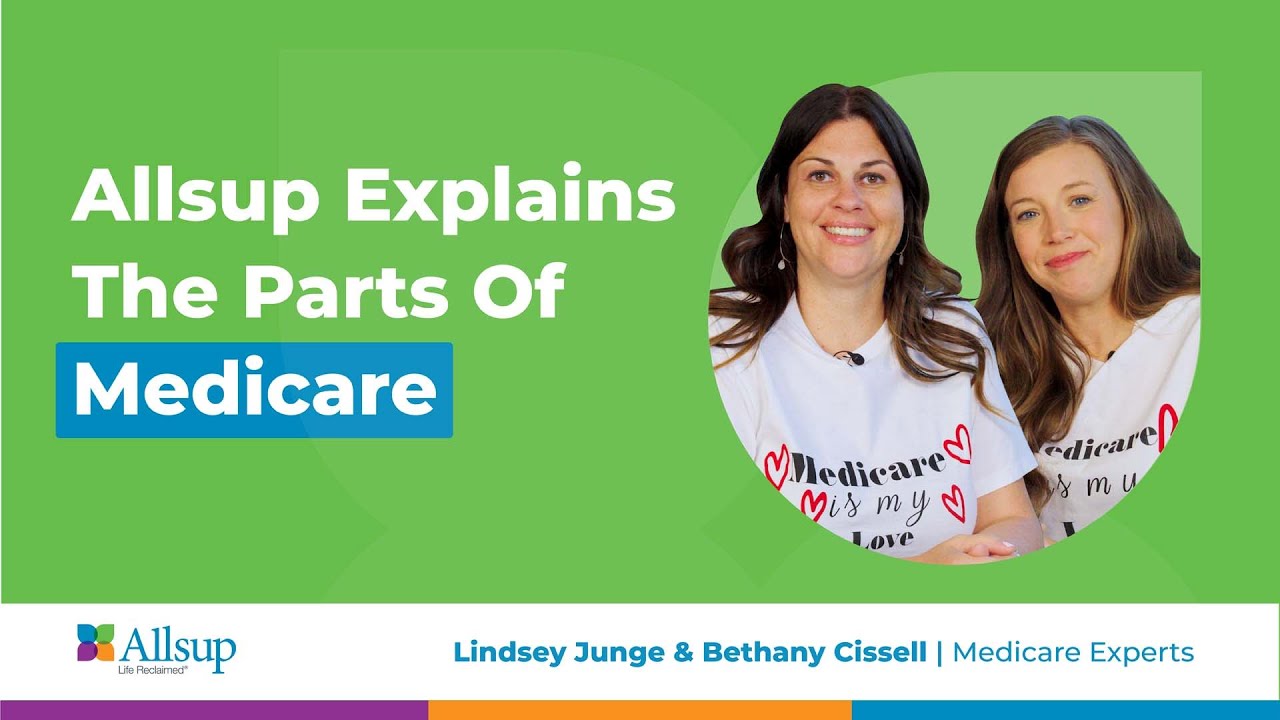 Allsup Explains The Parts of Medicare