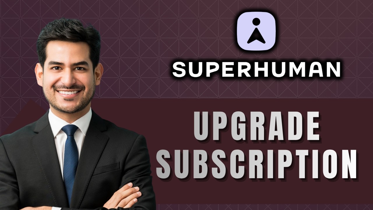 How to Upgrade Your Superhuman Docs Subscription (2026 Guide)