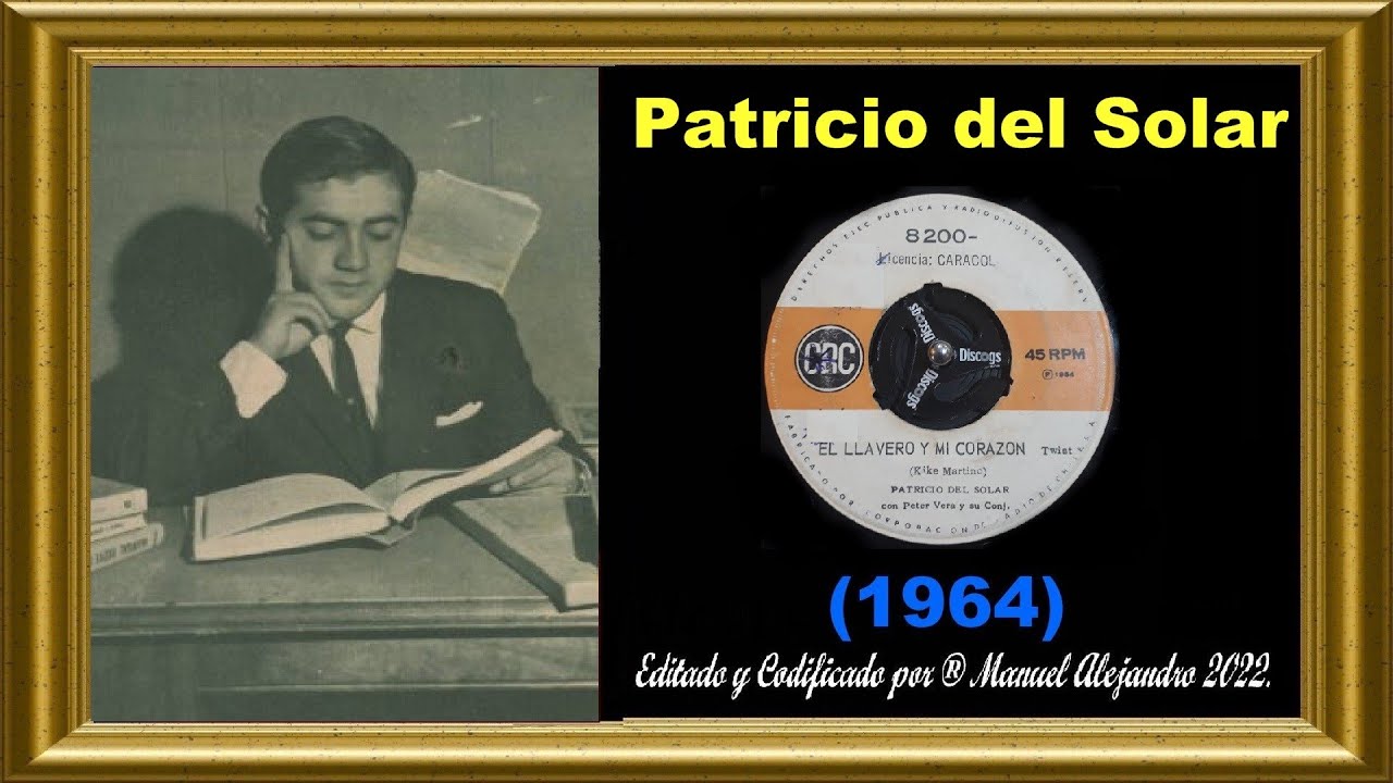 Patricio del Solar - El llavero y mi Corazón ℗ 1964 CLIP HQ (PCM-WAV) 1080p ® Manuel Alejandro 2022.