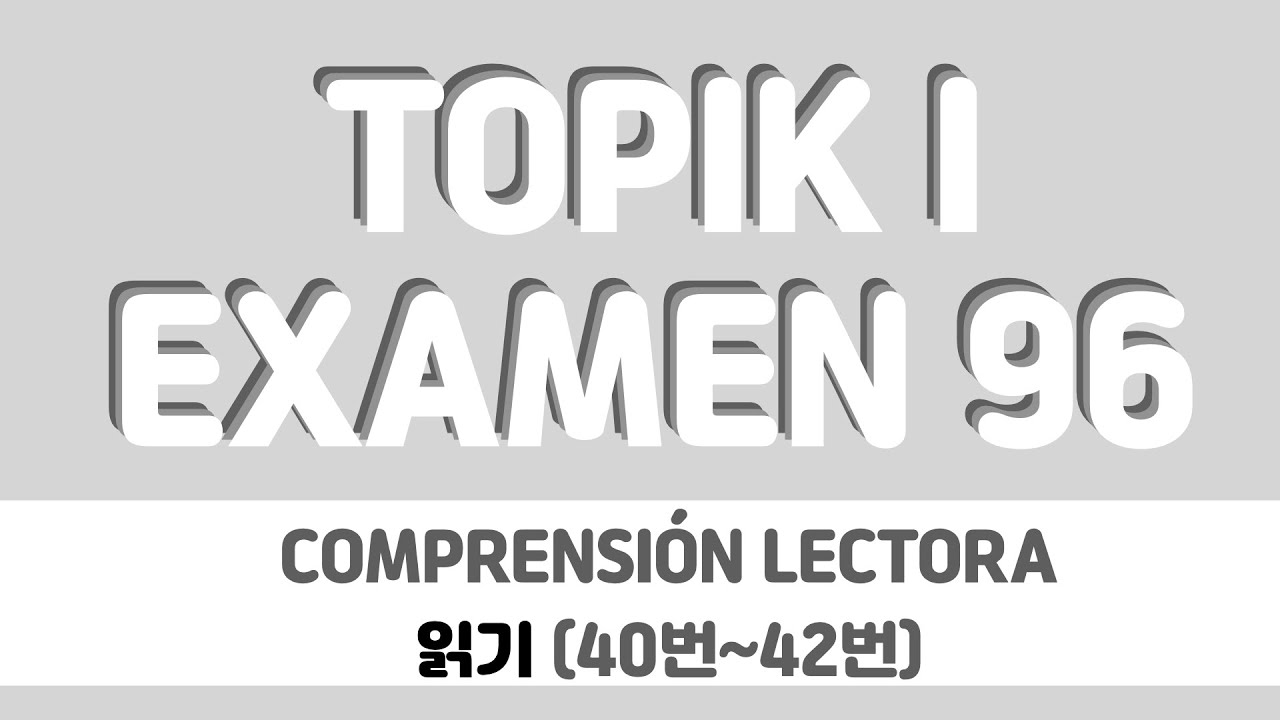 TOPIK I | COMPRENSIÓN LECTORA | 40-42