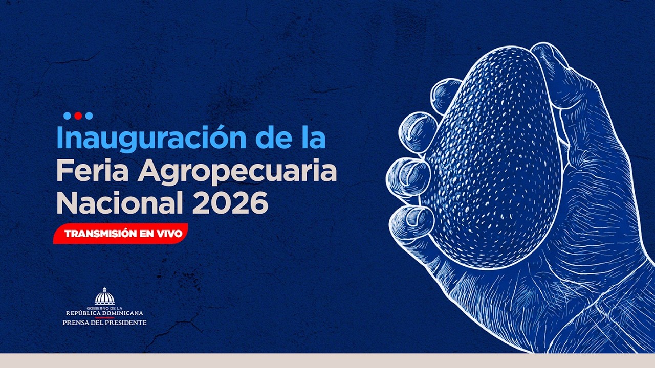🔴 EN VIVO | Presidente Abinader encabeza inauguración de la Feria Agropecuaria Nacional 2026