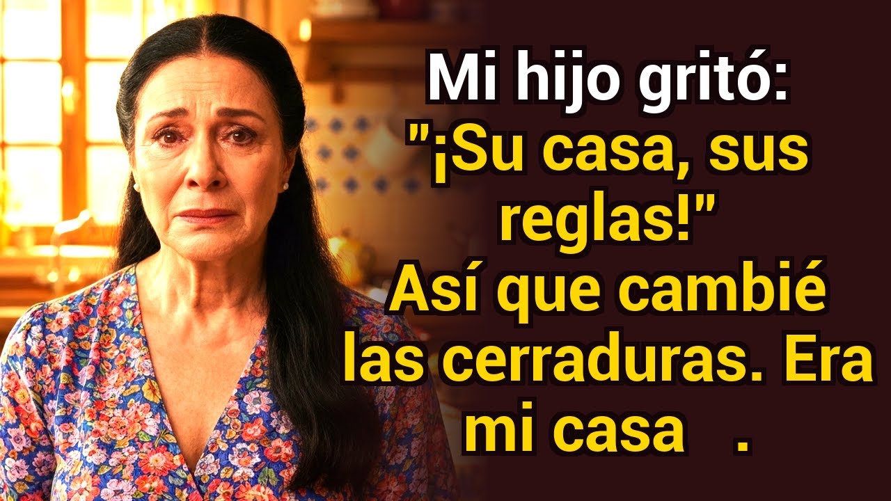 Mi hijo gritó: “¡Su casa, sus reglas!” así que cambié las cerraduras — era mi casa
