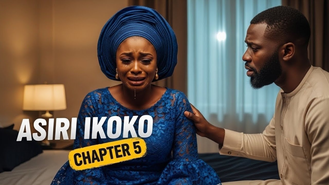 YORUBA DUN || ASIRI IKOKO || CHAPTER 5