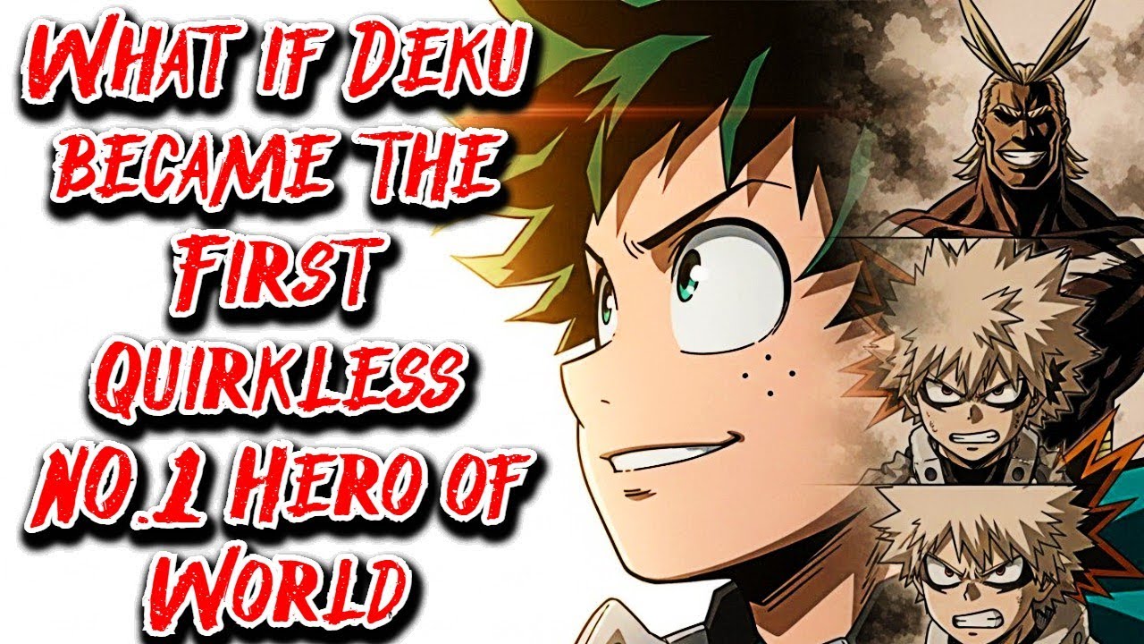 What if Deku became the First Quirkless Number 1 Hero of World Movie