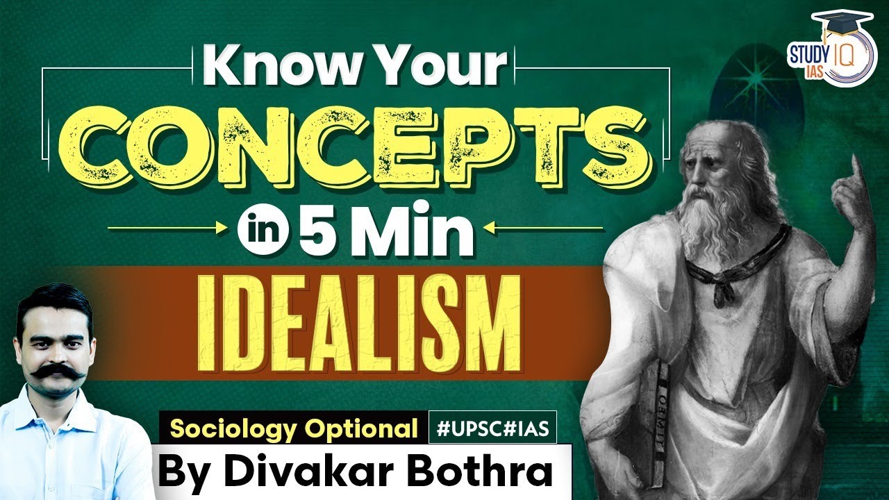 Understanding Idealism: Key Concepts for UPSC Exam | Explained in 5 Minutes | Sociology Optional