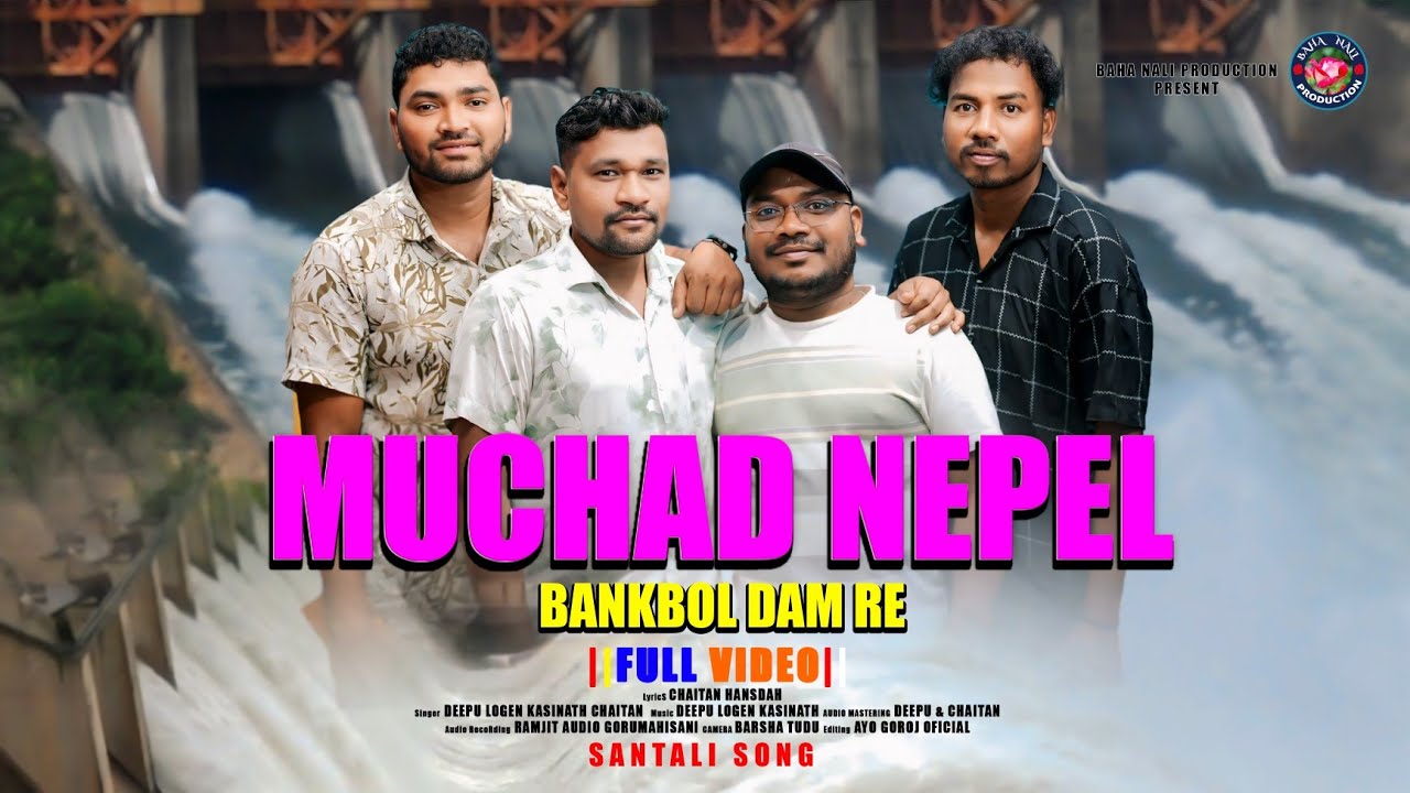 MUCHAD NEPEL BANKBOL DAM RE  || NEW SANTALI STUDIO VERSION || LOGEN || KASI || DIPU || CHAITAN