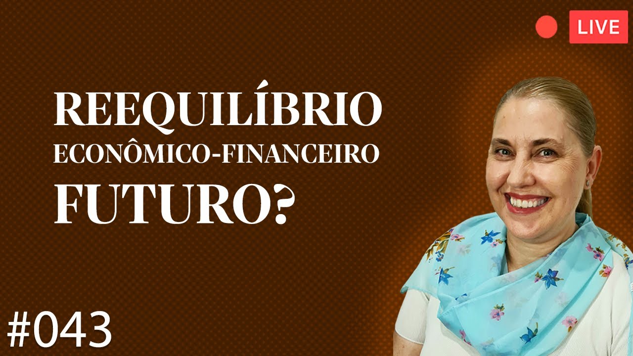 É possível Reequilíbrio Econômico-Financeiro futuro?