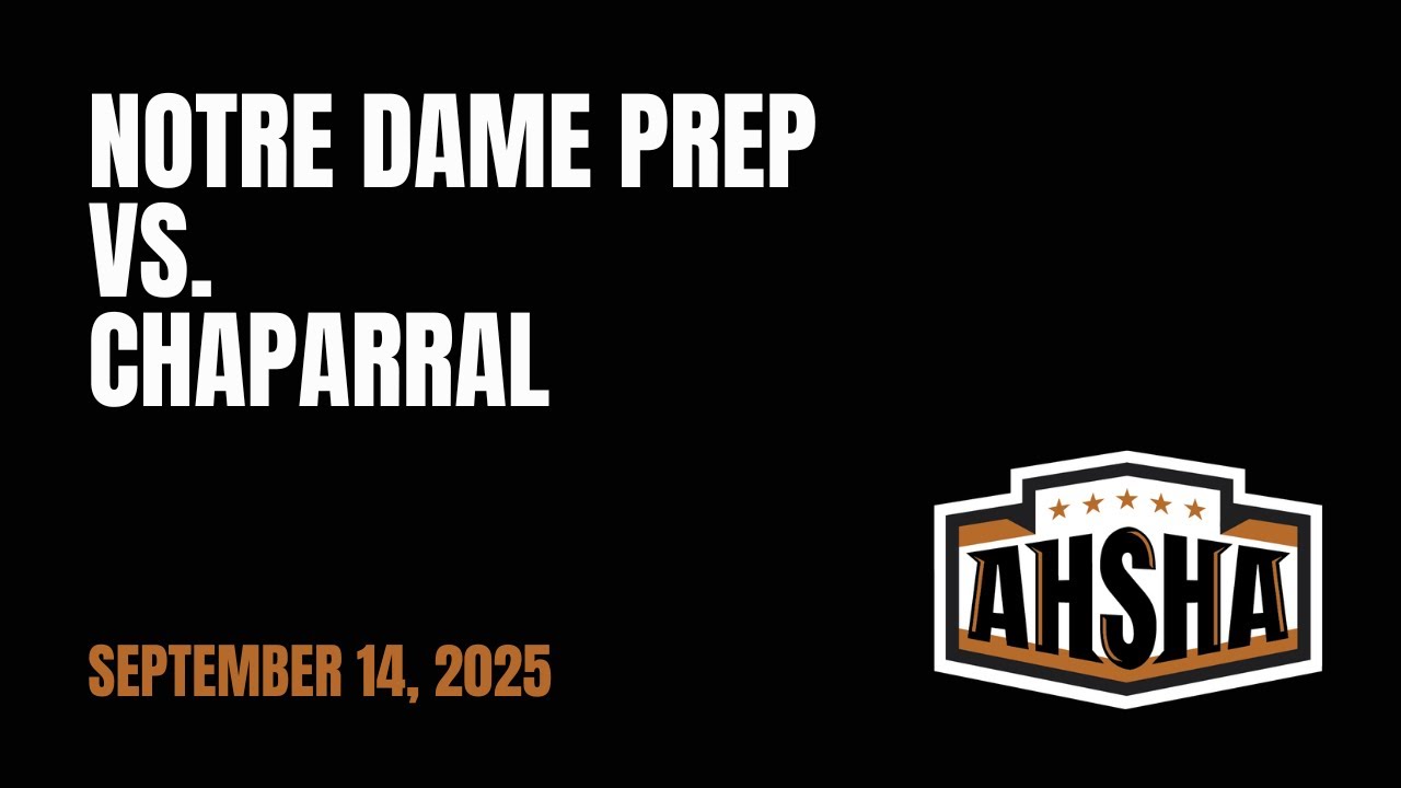 AHSHA D1: Notre Dame vs Chaparral