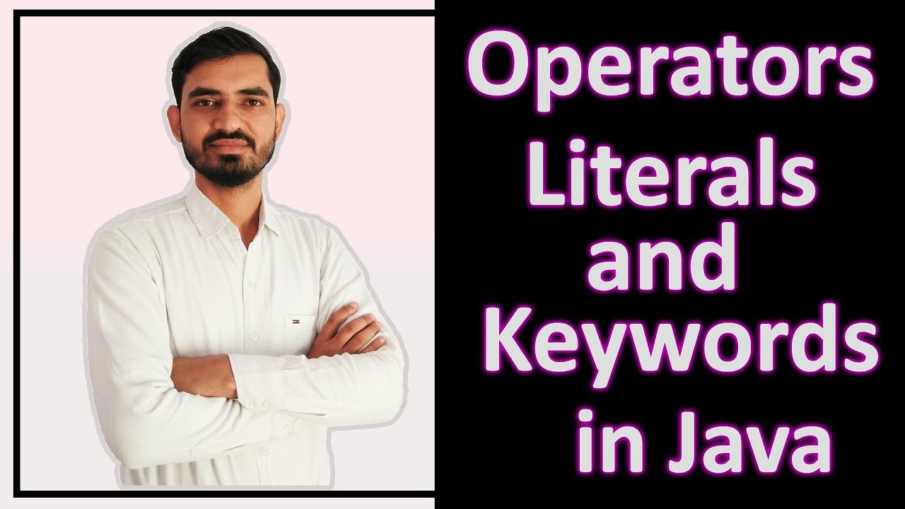 Operators, Literals & Keywords in Java by Deepak (Hindi)