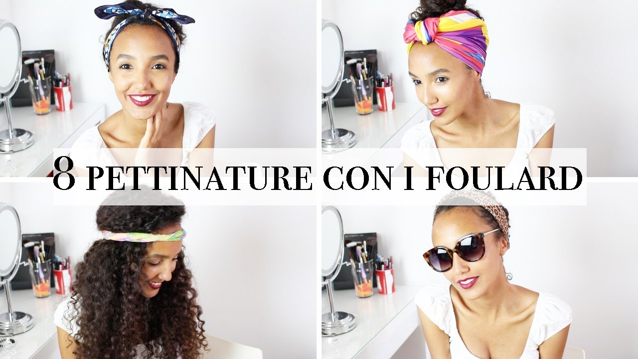 COME USARE I FOULARD NEI CAPELLI? 8 FACILISSIME PETTINATURE