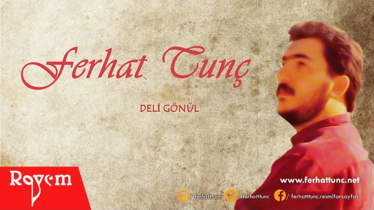 Ferhat Tunç - Deli Gönül