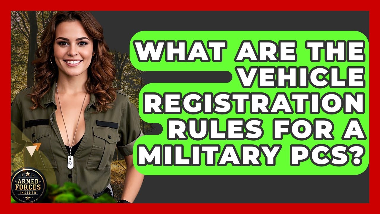 What Are The Vehicle Registration Rules For A Military PCS? - Armed Forces Insider