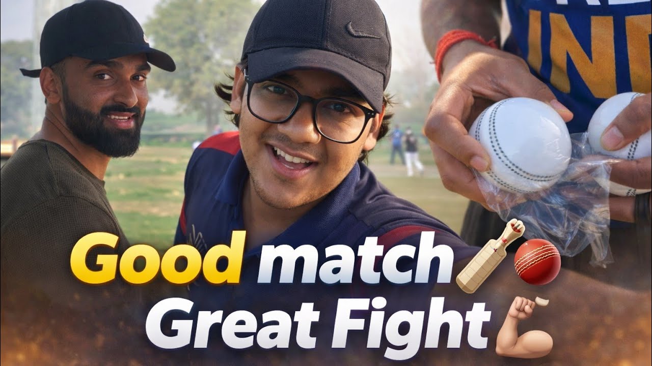 GOOD MATCH 🏏 GREAT FIGHT 💪🏻