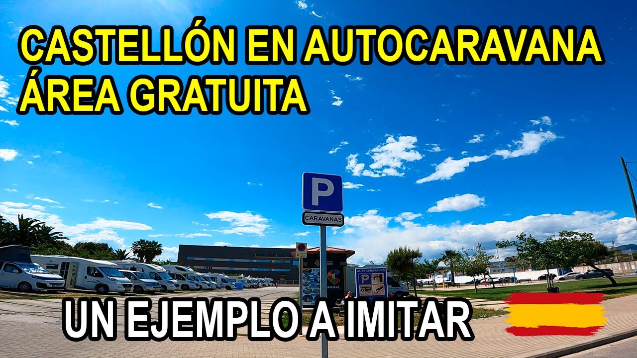 Castellón gratis en Autocaravanas, 🇪🇸 Área gratuita con todos los servicios