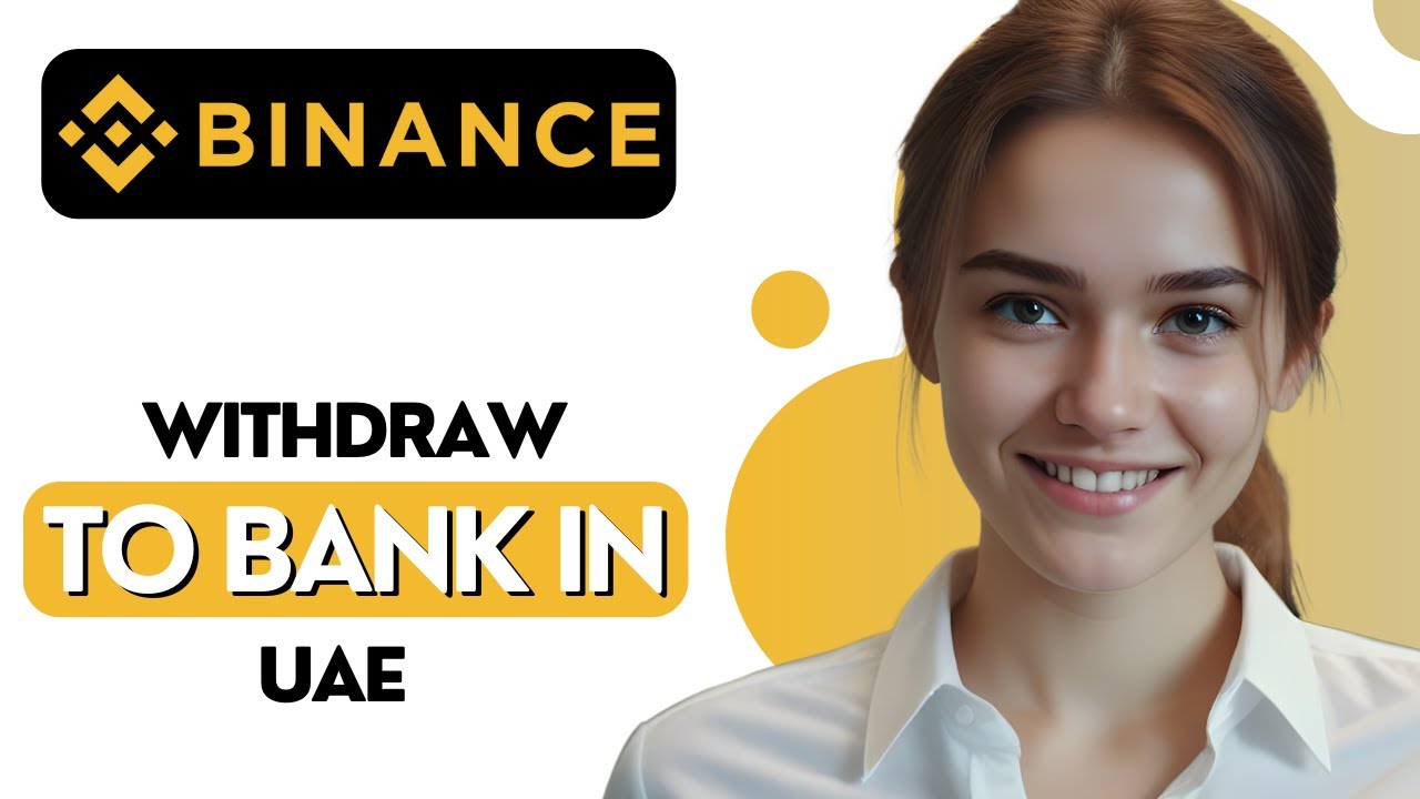 How To Withdraw Money from Binance To Bank Account in UAE (2025)