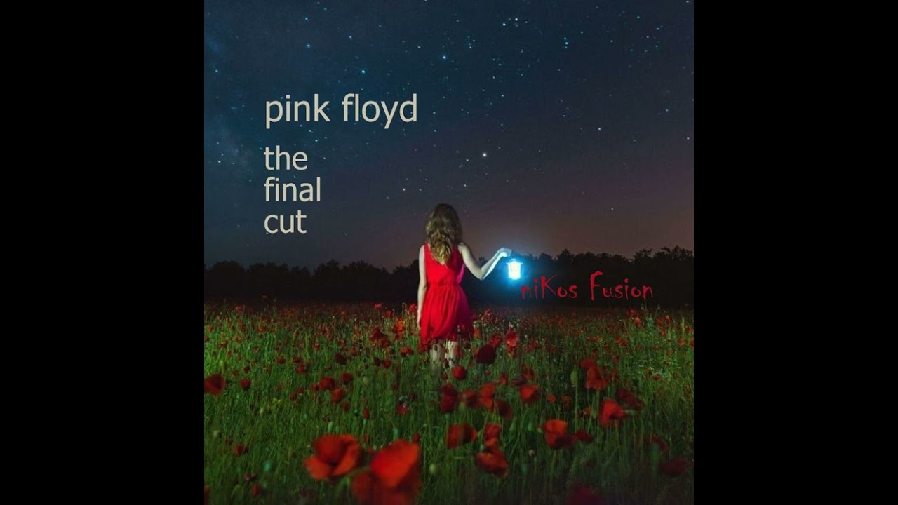 Alternative Version of Pink Floyd The Final Cut written by Roger Waters & Revisited by niKos Fusion