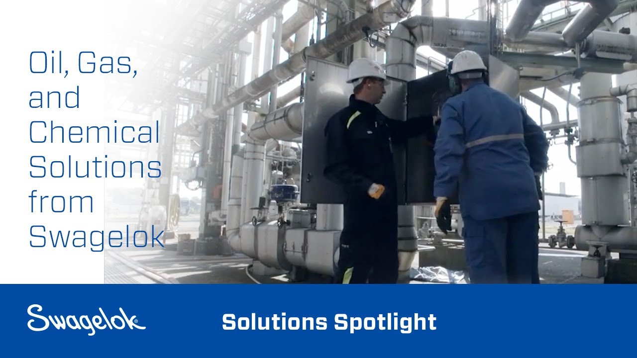 Oil, Gas and Chemical Solutions from Swagelok