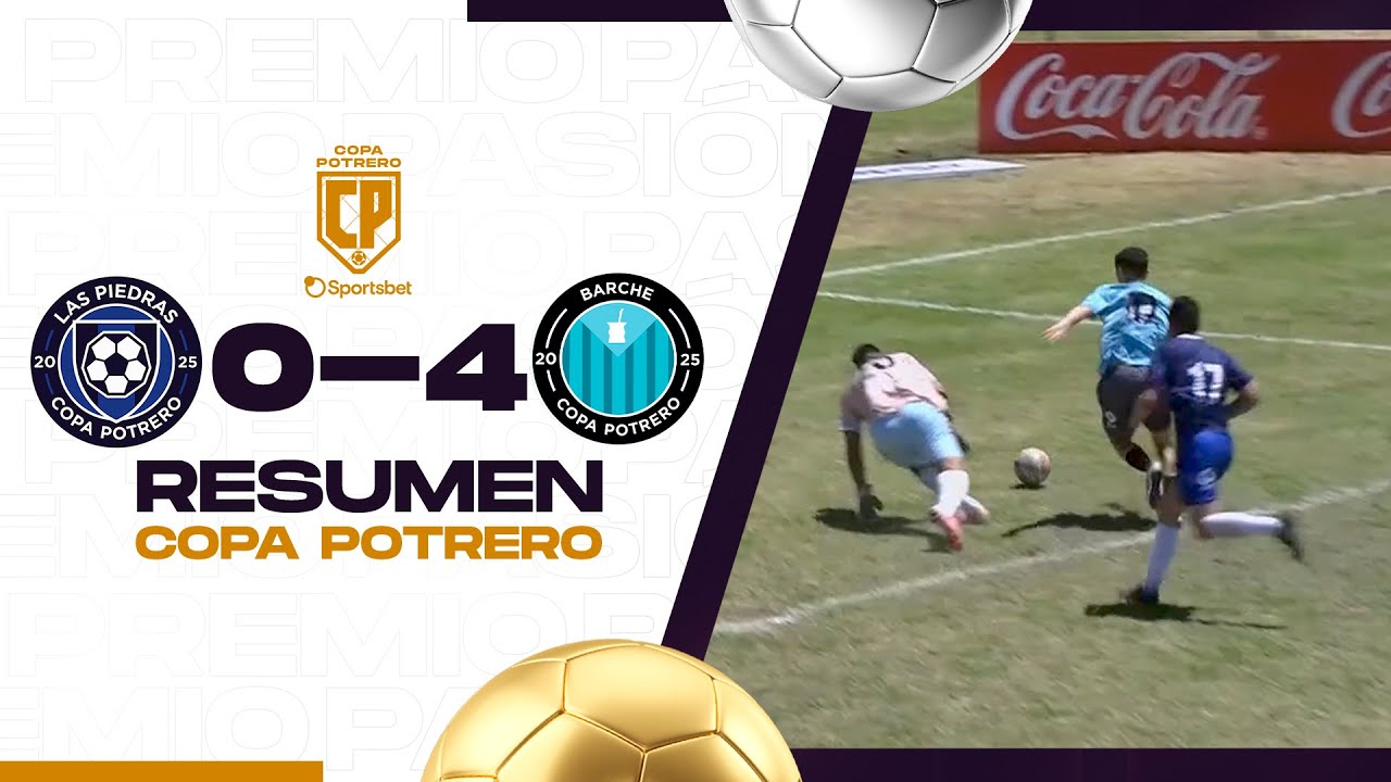 LAS PIEDRAS vs BARCHE 0-4 | FASE DE GRUPOS | RESUMEN COPA POTRERO
