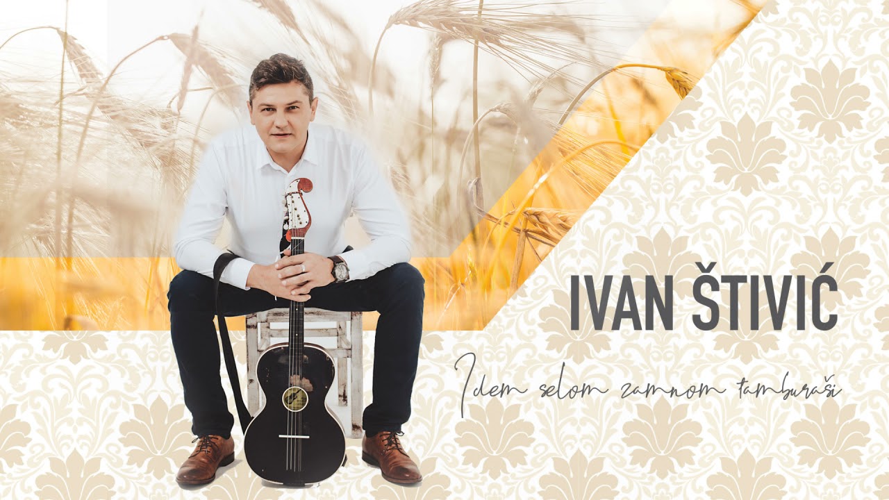 Ivan Štivić - Idem selom, zamnom tamburaši (OFFICIAL AUDIO)