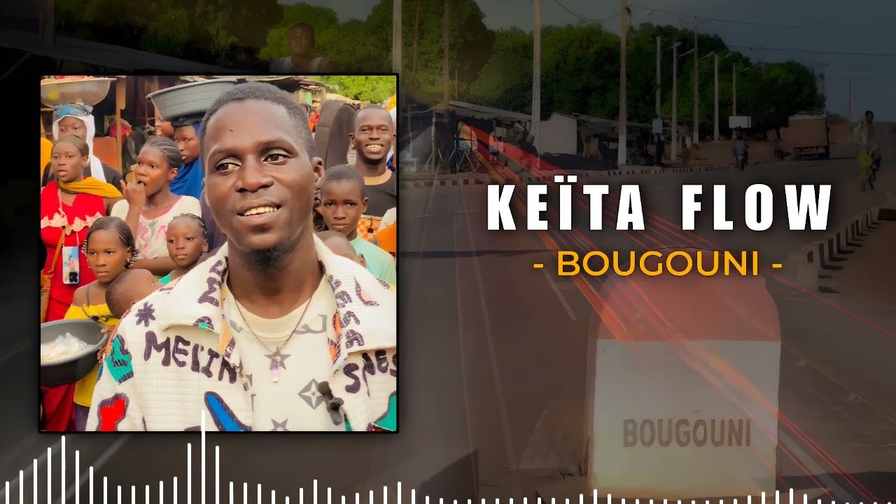 KEÏTA FLOW - BOUGOUNI ( son officiel 2024 )