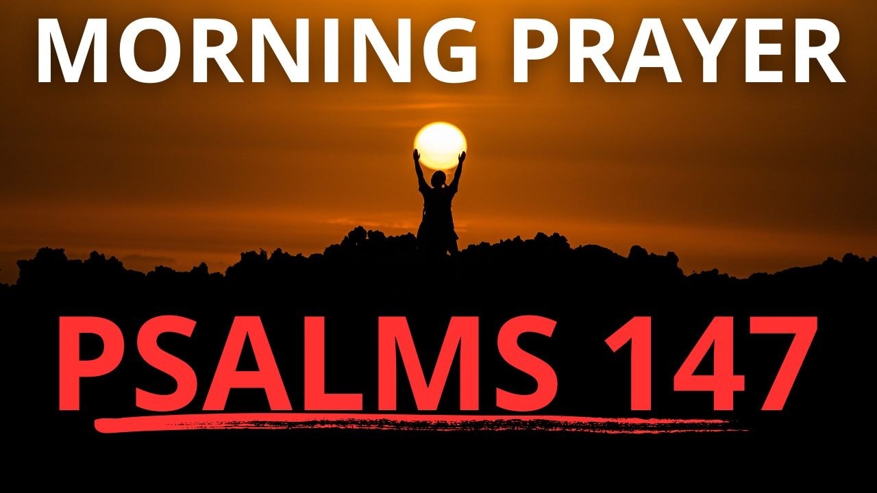 PSALM 147   MORNING PRAYER