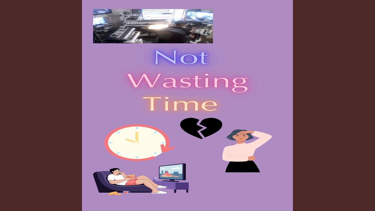 Not Wasting Time