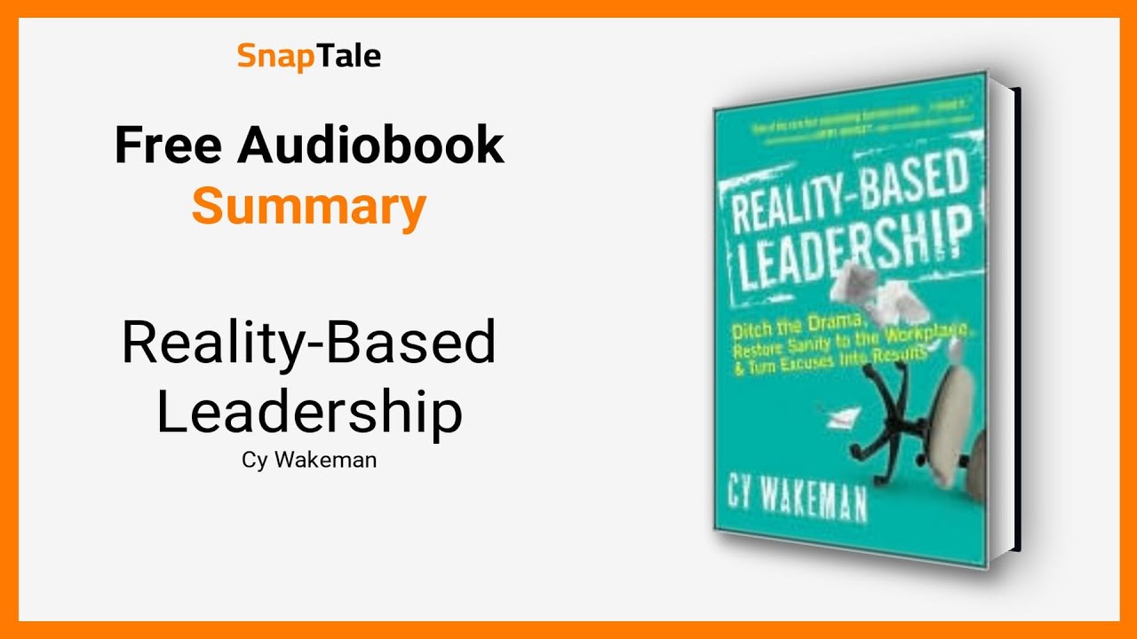 Reality-Based Leadership by Cy Wakeman: 11 Minute Summary