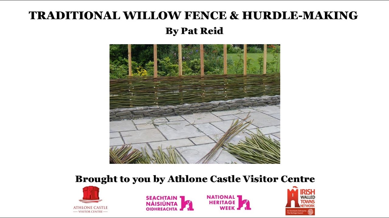 Traditional Willow Fence & Hurdle-Making by Pat Reid of Wicklow Willow at Athlone Castle