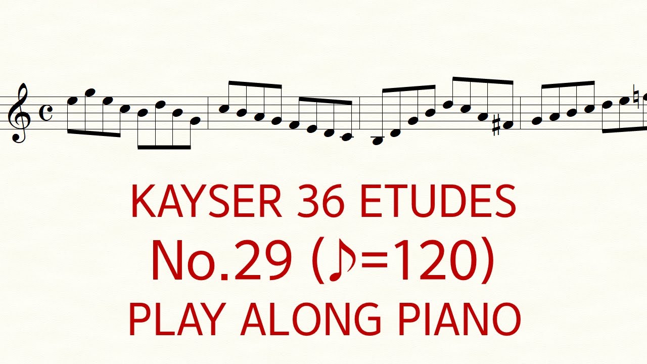 Kayser Violin Etude No.29 ♪=120 Slow Practice Play Along Piano 36 Etudes op.20